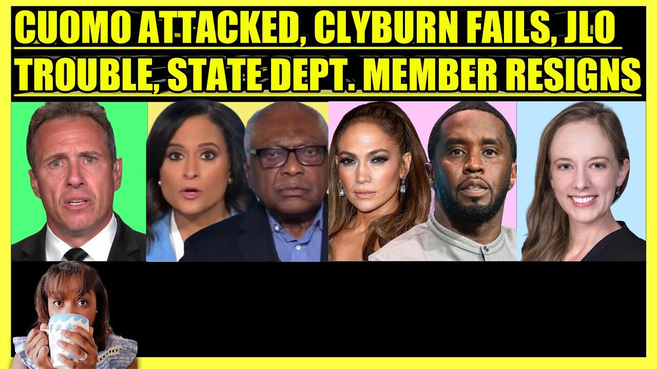 CHRIS CUOMO ATTACKED, CLYBURN GRILLED, JLO AND DIDDY TROUBLE, STATE DEPT. EMPLOYEE RESIGNS