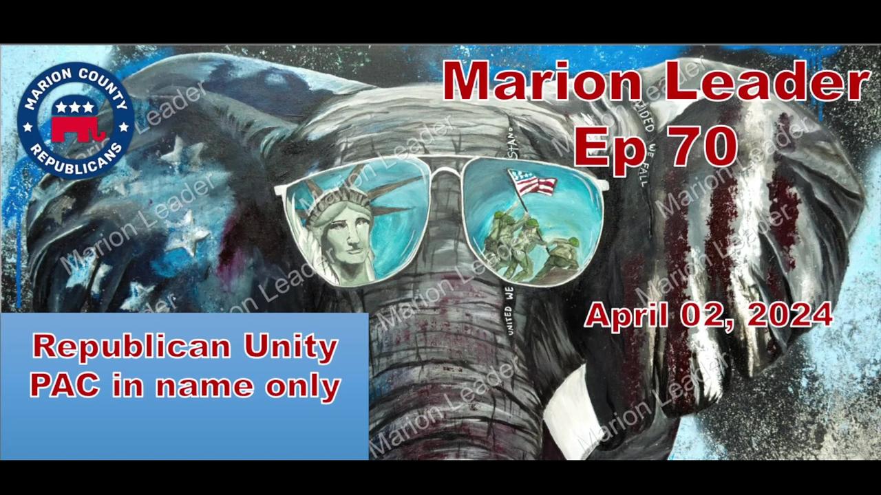 Marion Leader Ep 70 Republican Unity PAC in name only