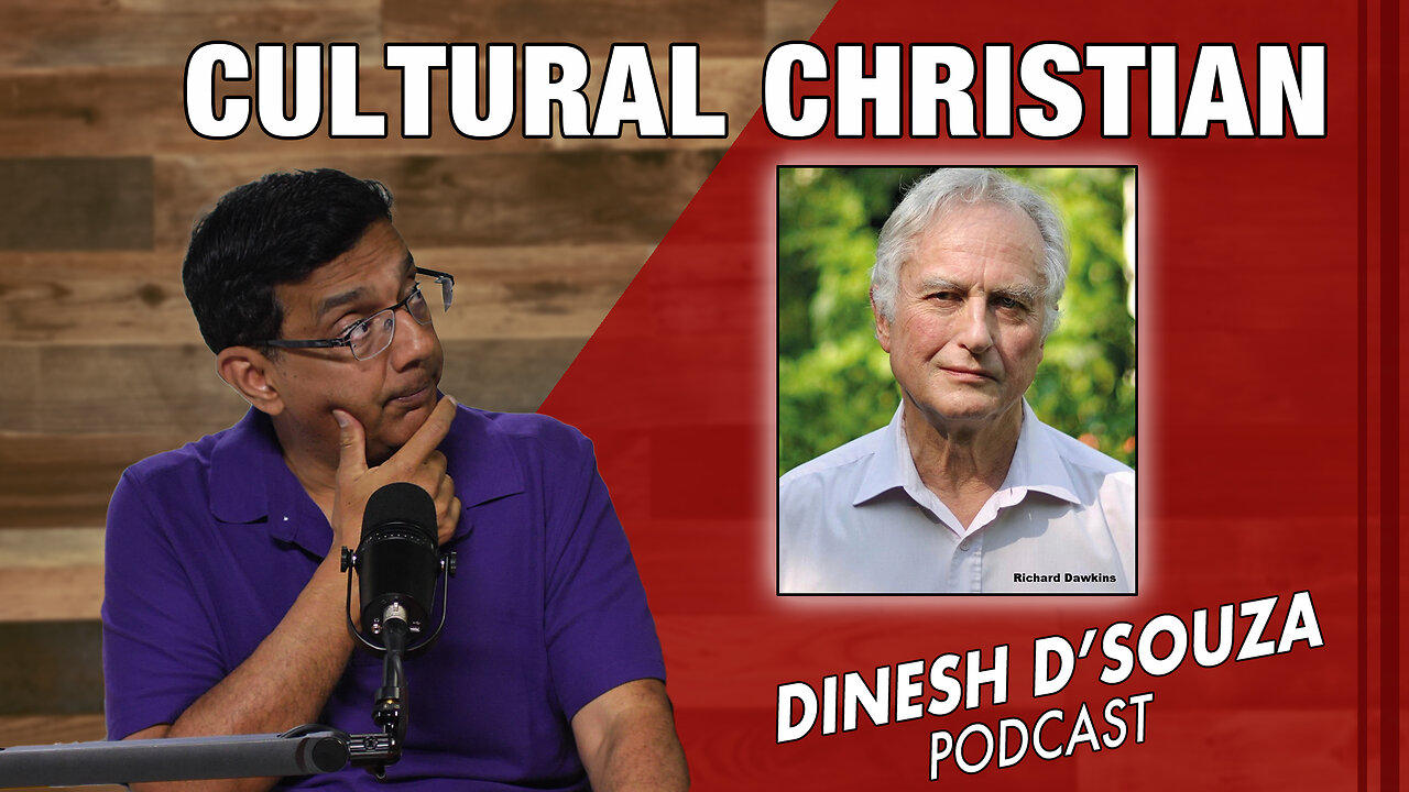 CULTURAL CHRISTIAN Dinesh D’Souza Podcast Ep802