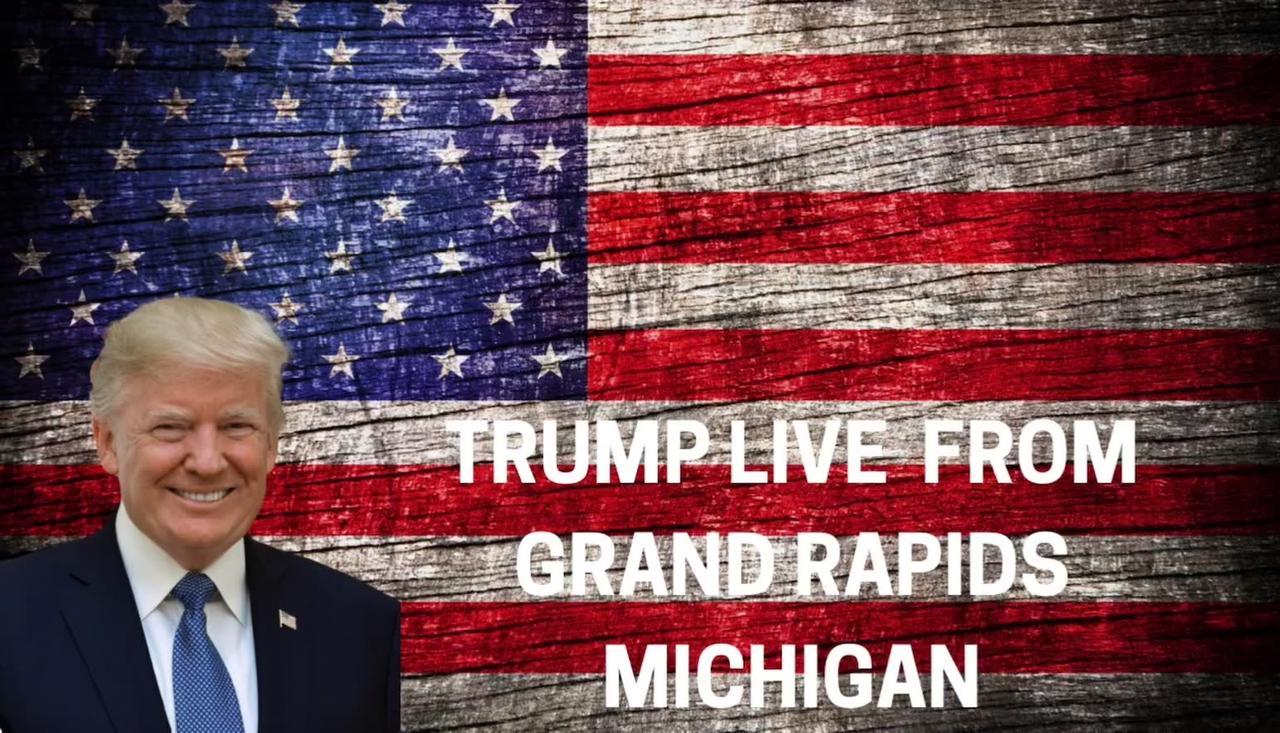 Trump Live From Grand Rapids Michigan