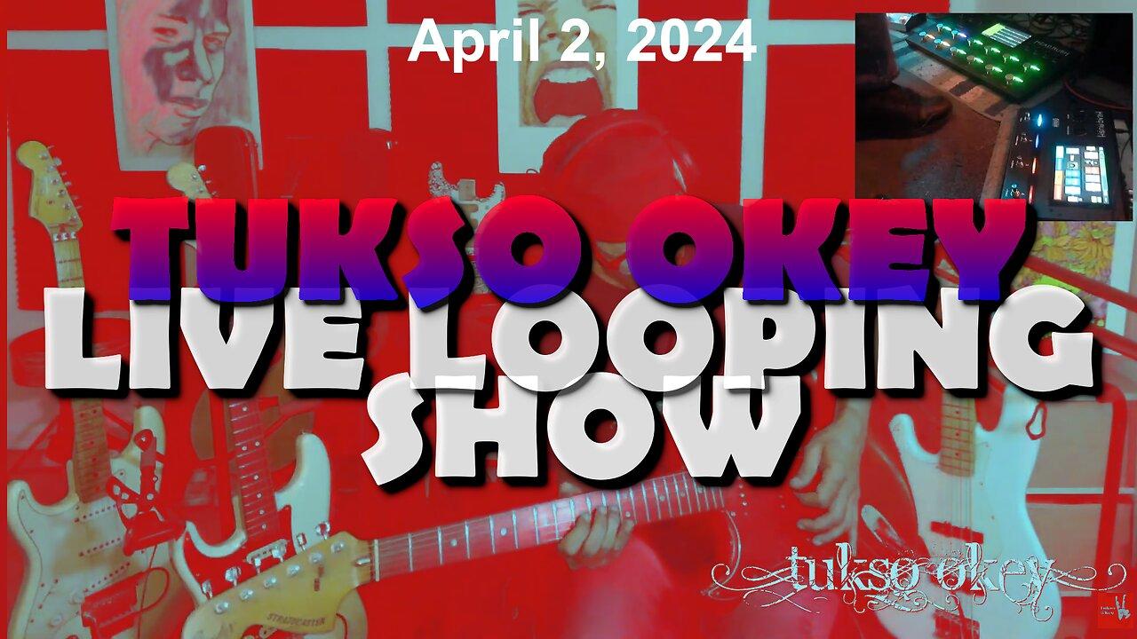 Tukso Okey Live Looping Show - Tuesday, April 2, 2024