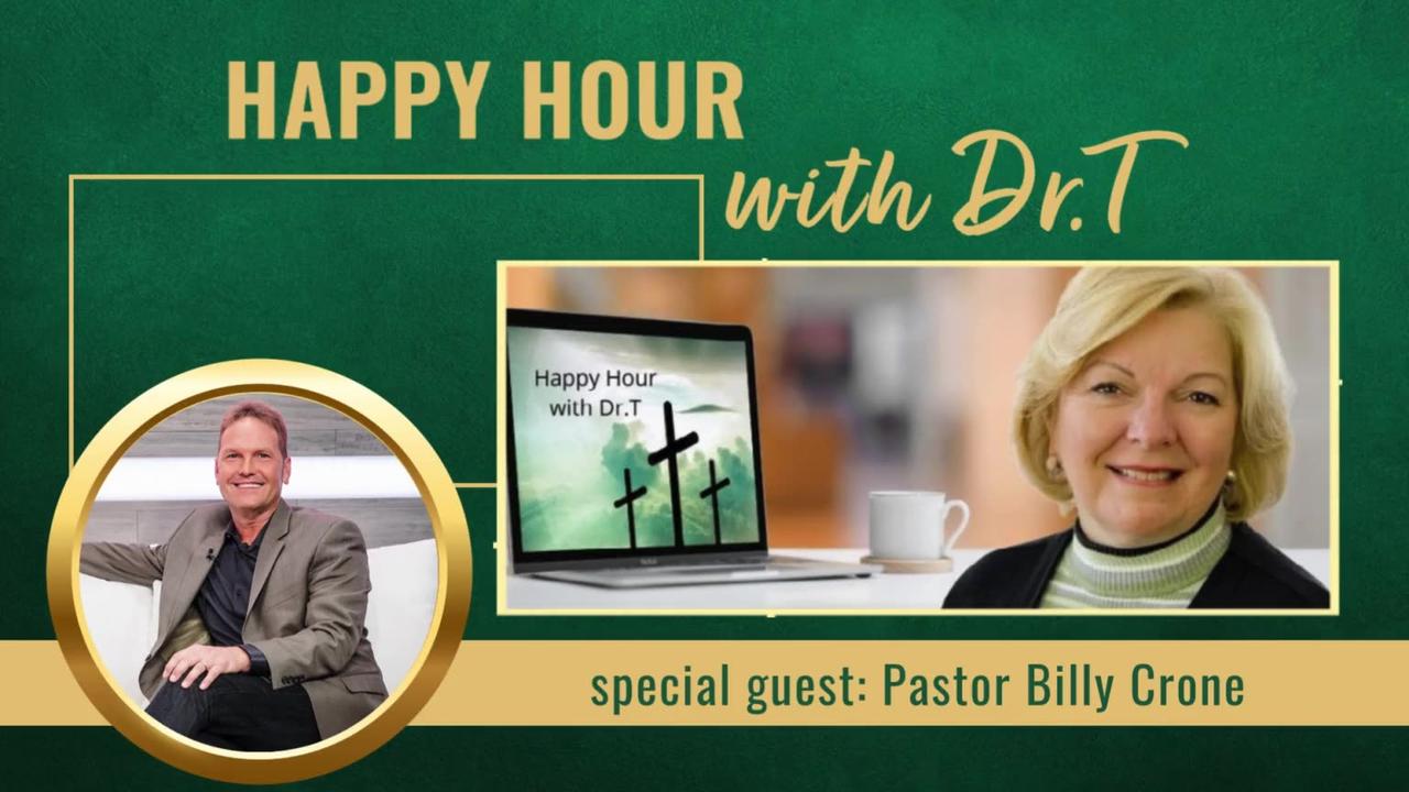Happy Hour with Dr.T with special guest, Pastor Billy Crone