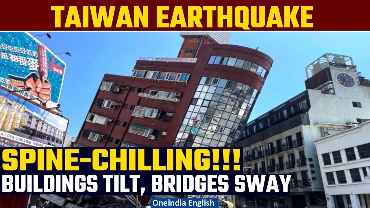 Taiwan Earthquake: Videos show titled buildings, swaying bridges as powerful quake hits | Oneindia