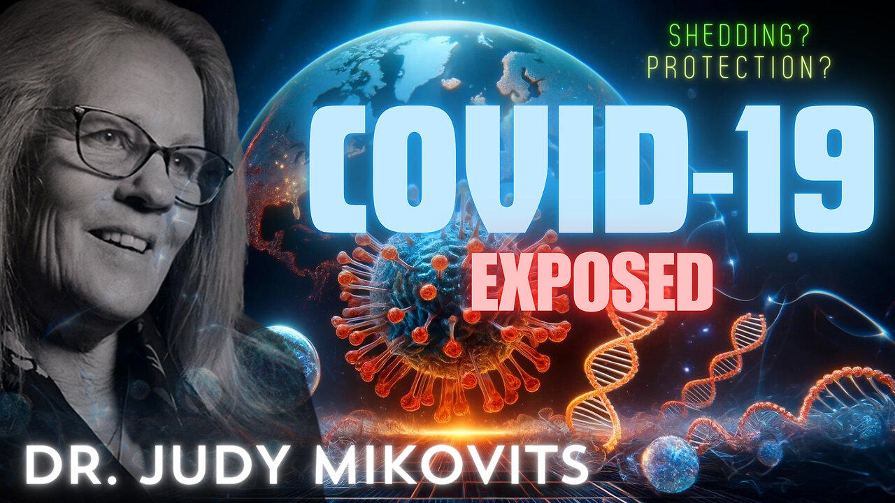 COVID-19 SHADOWS & SHEDDING EXPOSED with DR. JUDY MIKOVITS - EP.275