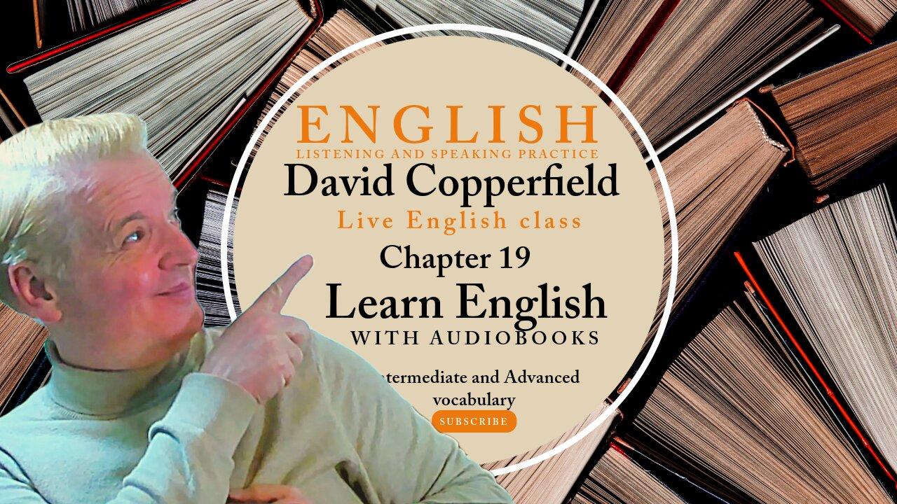 Learn English Audiobooks" David Copperfield" Chapter 19 Advanced English Vocabulary