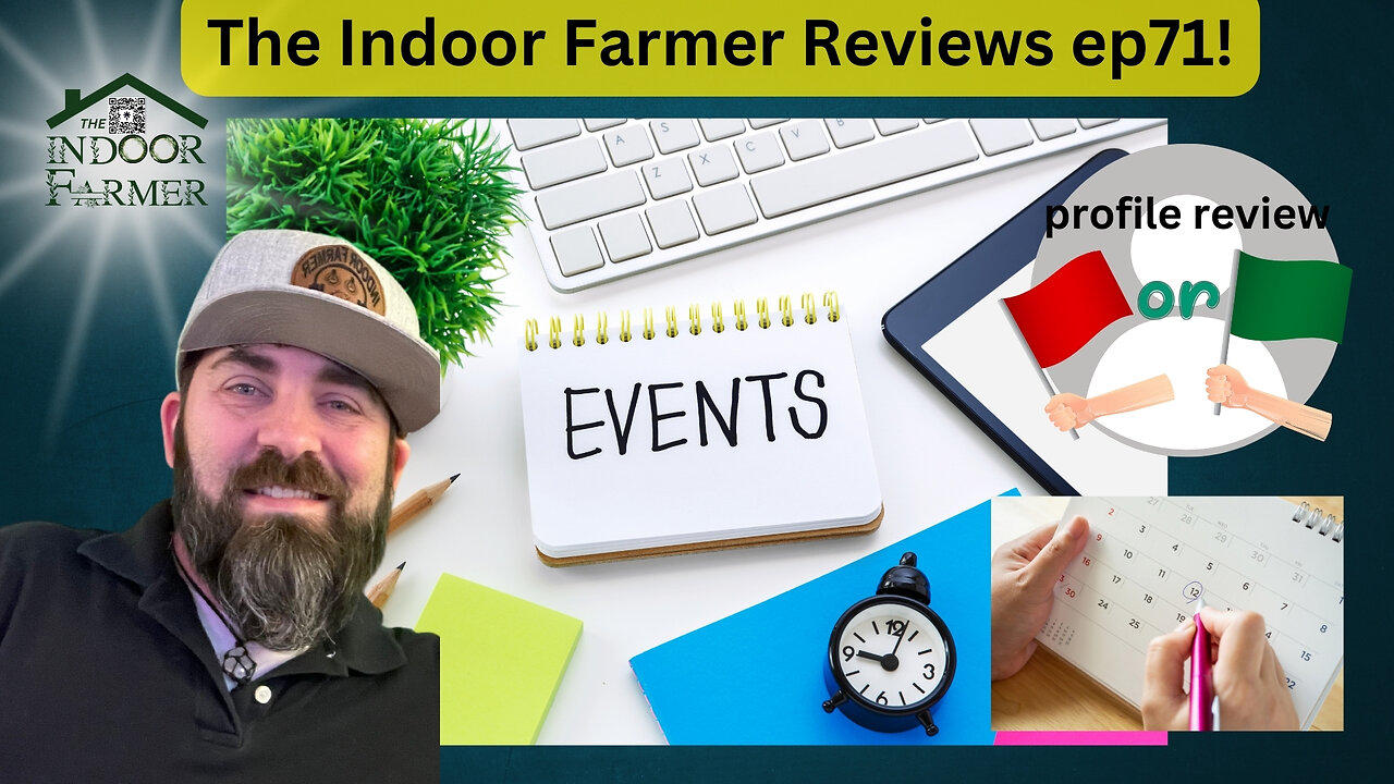 The Indoor Farmer Reviews ep71! Let's Review Some Events & Friend Request Profiles