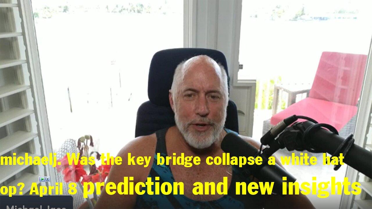michaelj. Was the key bridge collapse a white hat op? April 8 prediction and new insights