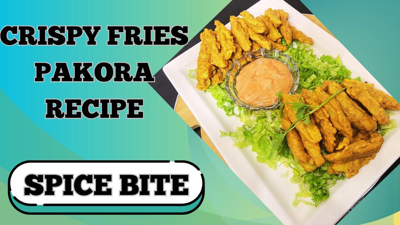 Crispy Pakora Fries Recipe By Spice Bite | Ramadan Special Recipes | Iftar Special Recipes