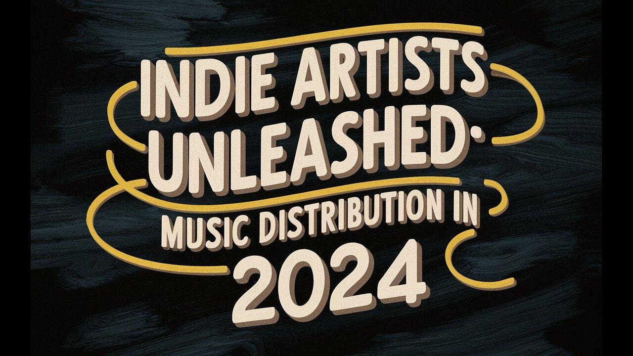 Indie Artists Unleashed: Mastering Music Distribution in 2024