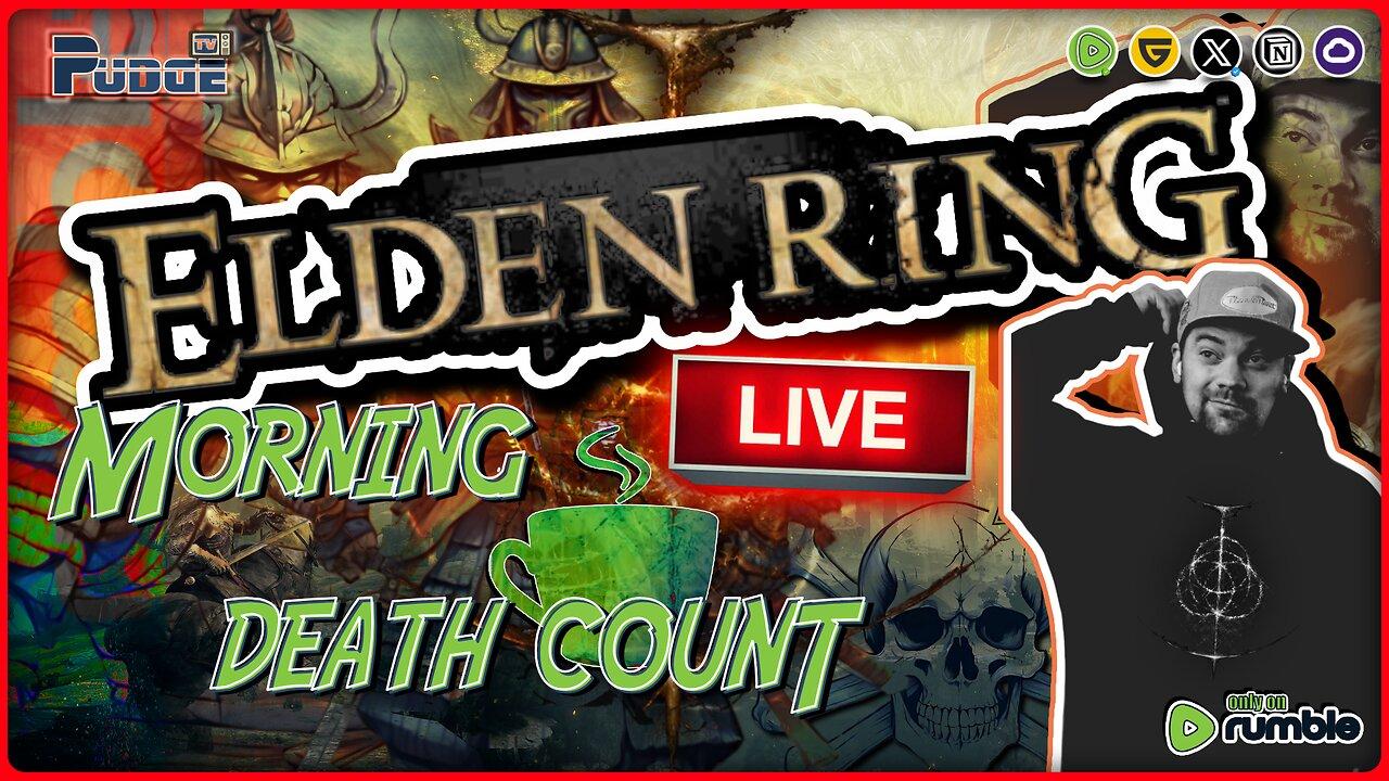 🟠 Elden Ring - Ep 11 - Morning Death Count | What's Higher than 50 Deaths?