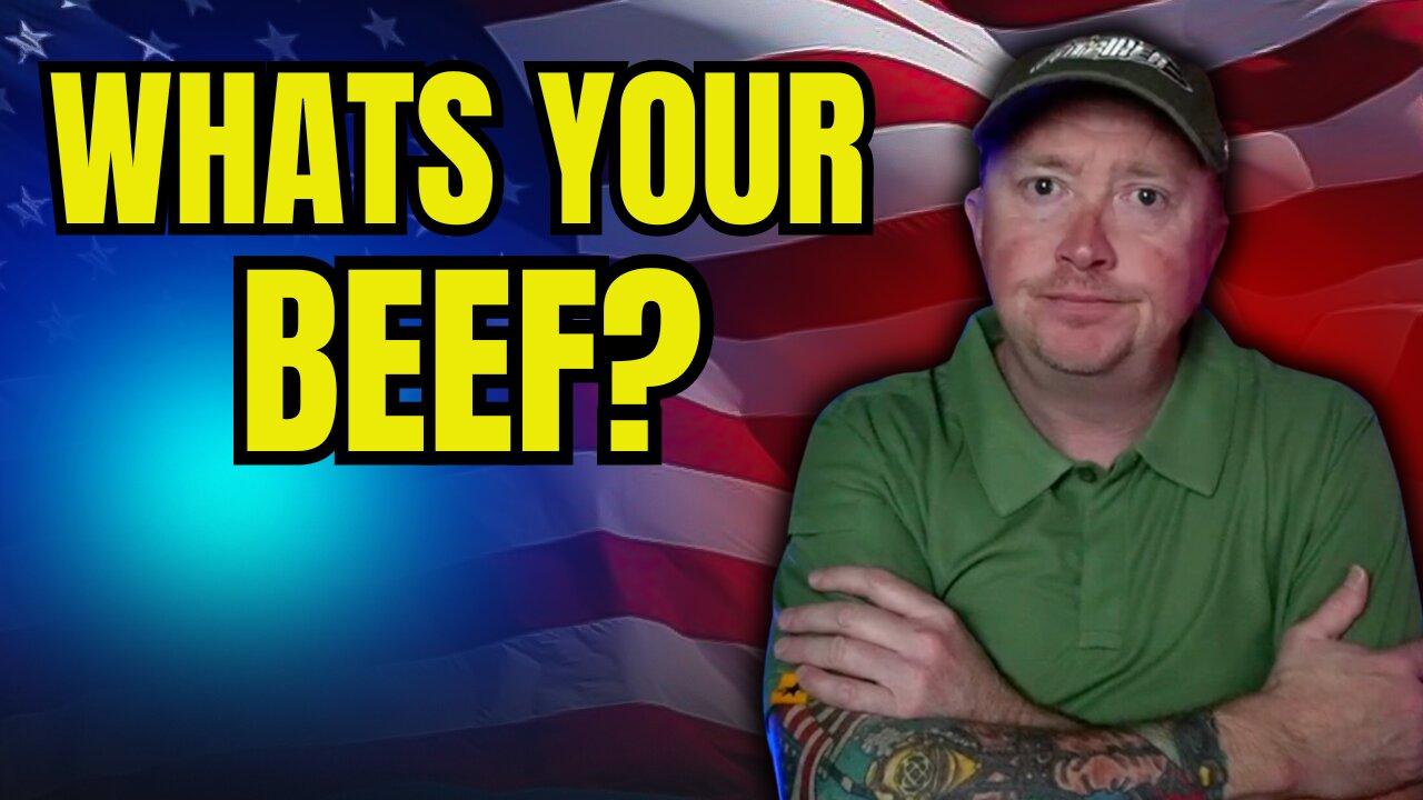 What's Your BEEF Wednesday? Let's Hear them!