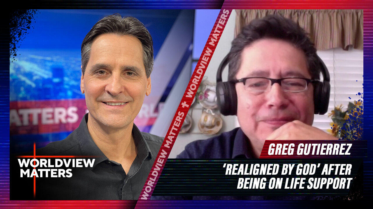 Greg Gutierrez: ‘Realigned By God’ After Being On Life Support | Worldview Matters