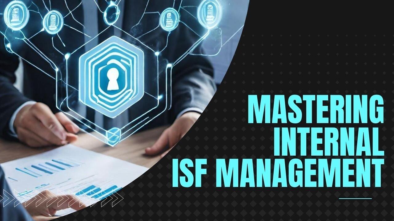 Enhancing ISF Efficiency: Best Internal Management Practices Revealed