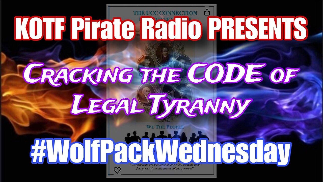 Cracking the CODE of Legal Tyranny #WolfPackWednesday