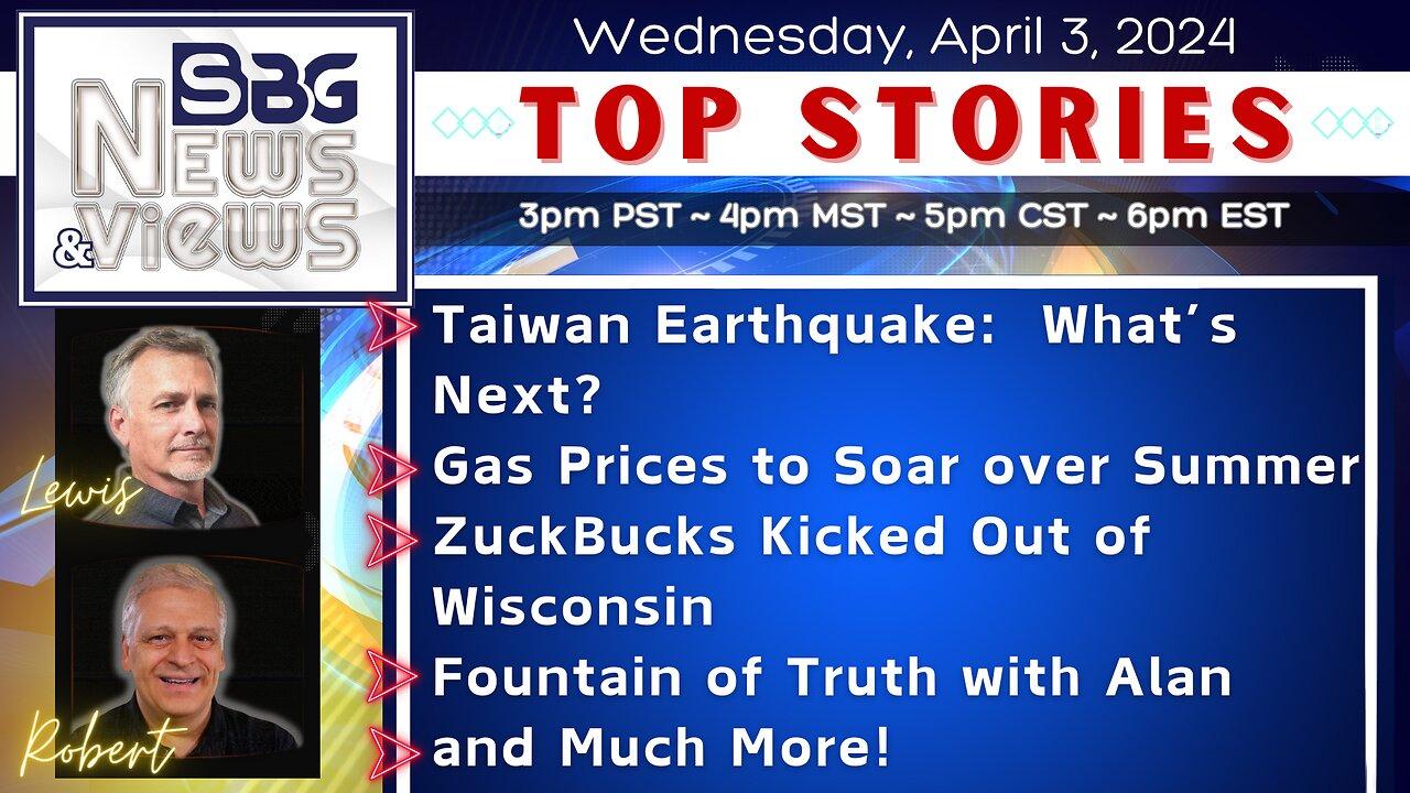 Taiwan Earthquake | Gas Prices Soar | ZuckBucks Kicked Out of Wisconsin | Fountain of Truth w/ Alan