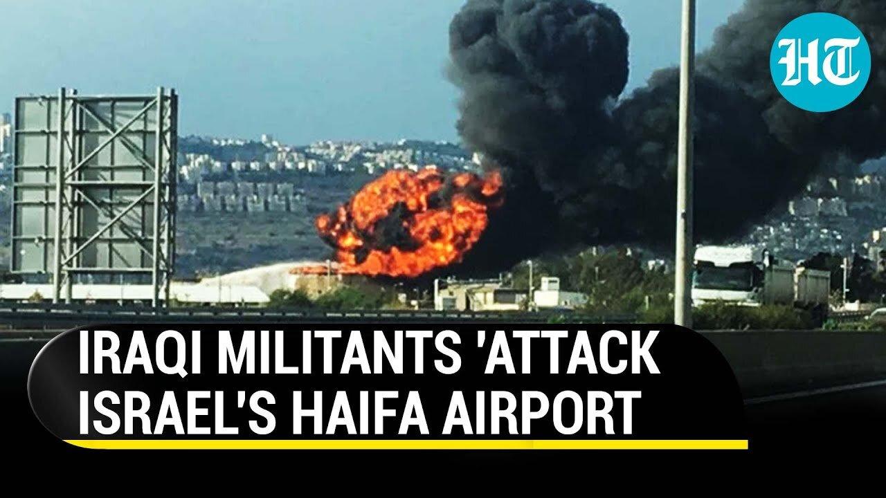 Israel’s Haifa Airport 'Attacked' By Iraqi Militants; 'Will Continue To Punish...' | Watch