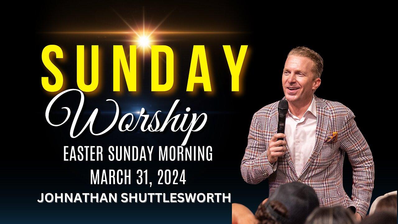JOHNATHAN SHUTTLESWORTH | Easter Sunday Morning Revival Today Church