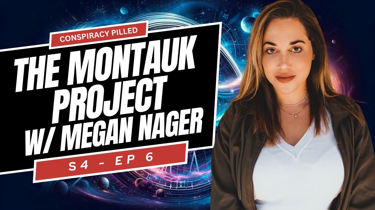 The Montauk Project w/ Megan Nager - CONSPIRACY PILLED (S4-Ep6)