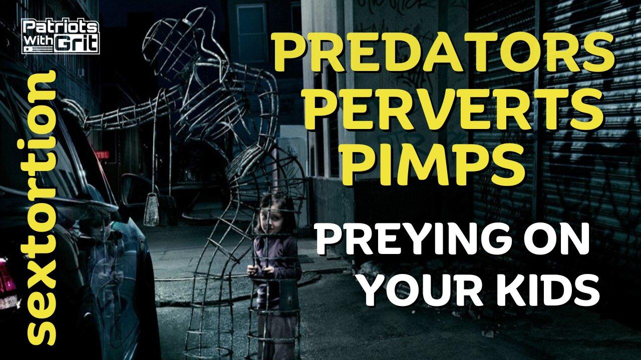 Sextortion: Predators, Perverts, Pimps, Preying On Your Kids | Russ Tuttle
