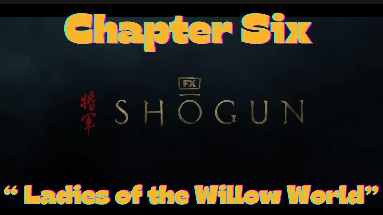 Shogun Chapter Six: RECAP "Ladies of the Willow World" #hiroyukisanada #shogun #annasawai #fxshogun