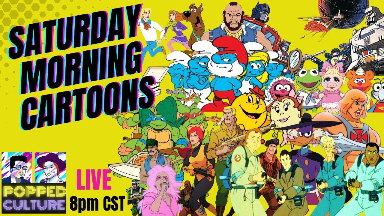 The Rise and Fall of Saturday Morning Cartoons - LIVE Popped Culture