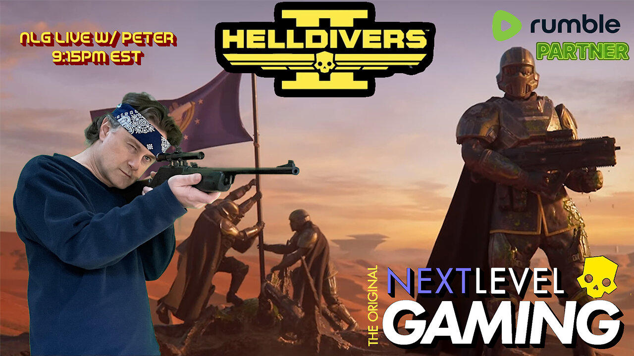 NLG Live w/ Peter:  Helldivers 2 - Because Freedom Costs a Buck 'o Five.