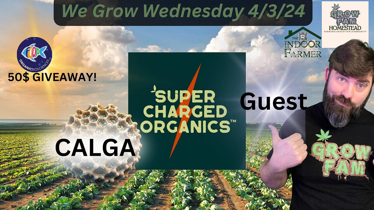 We Grow Wednesday 4.3.24. Guest, Supercharged Organics & Foop 50 Giveaway!