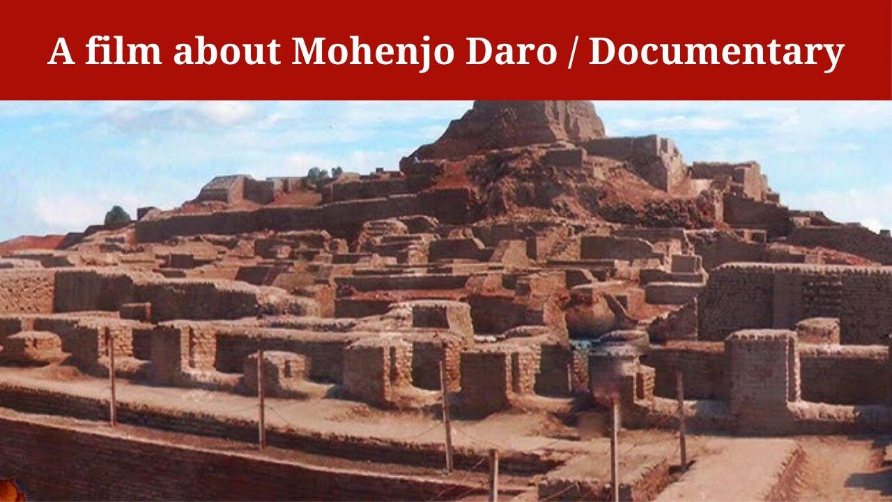 A film about Mohenjo Daro / Documentary