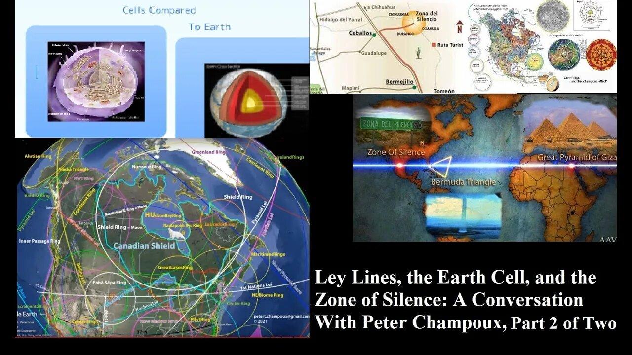 Ley Lines, the Earth Cell, and the Zone of Silence： A Conversation With Peter Champoux, Part 2 of 2