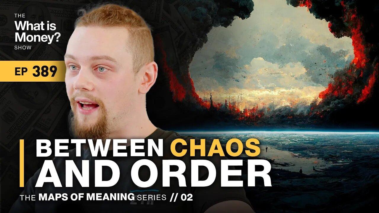 Between Chaos and Order  | Maps of Meaning Series | Episode 2 (WiM389)