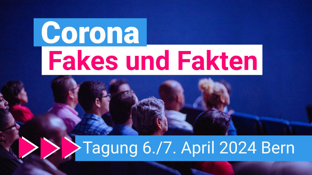 Corona – Fakes und Fakten: 1. Schweizer Symposium 6./7. April 2024 in Bern@kla.tv🙈