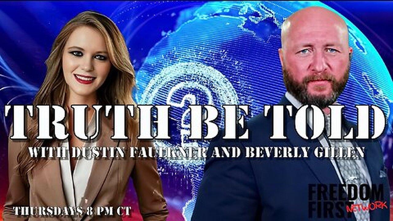 Truth Be Told with Dustin Faulkner & Beverly Gillen | LIVE @ 8pm ET