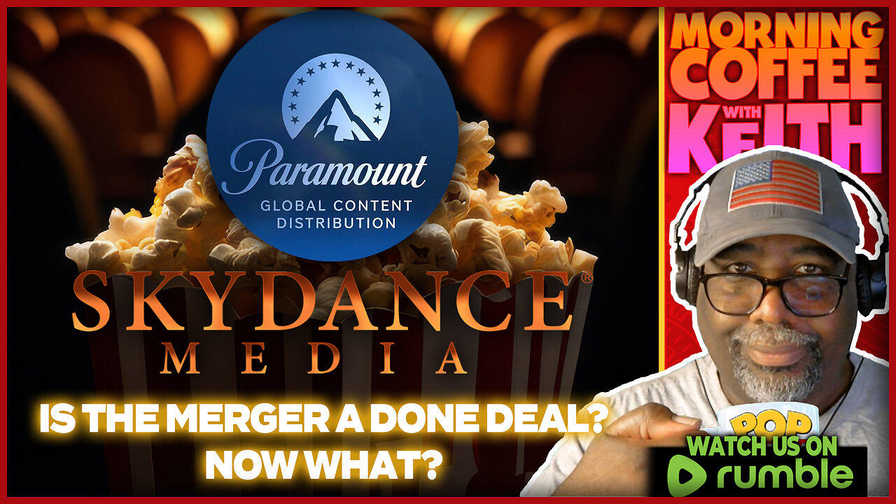 Morning Coffee with Keith | Skydance & Paramount: Merger a Done Deal?