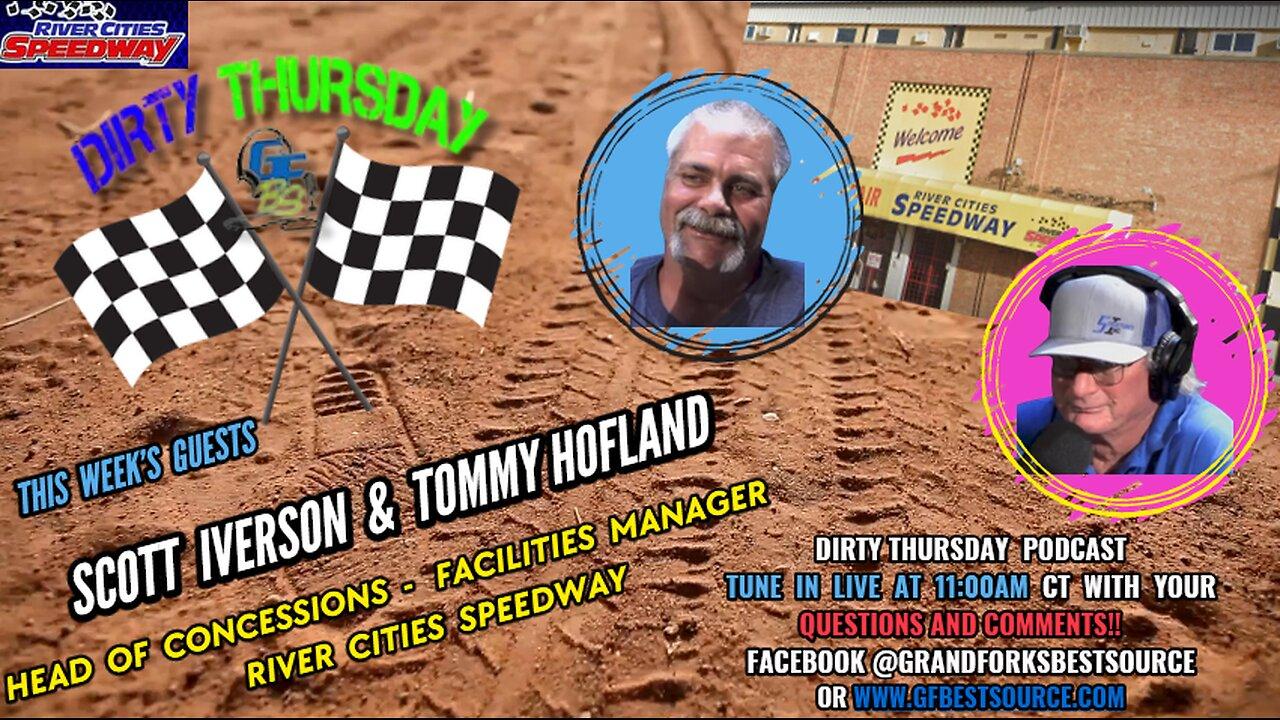 River Cities Speedway Presents: DIRTY THURSDAY – With RCS Staff - Scott Iverson & Tommy Hofland