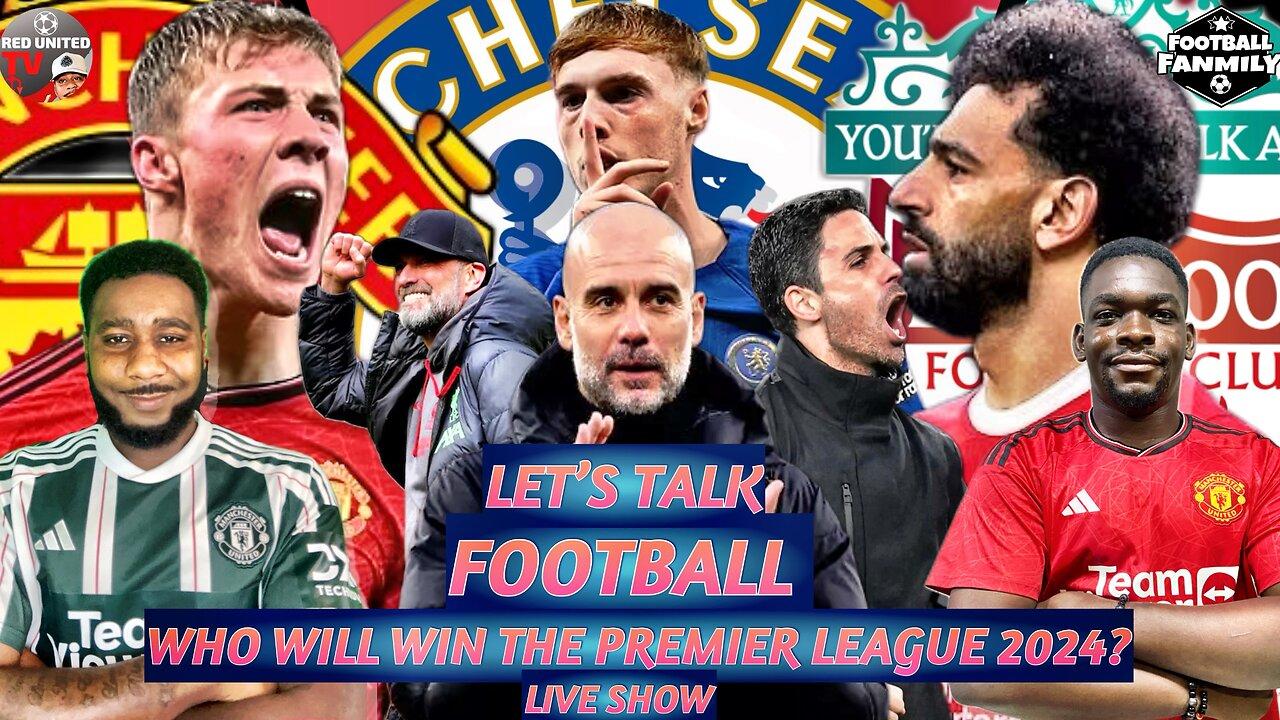 Who Will Win The Premier League 2024 | Man United vs Liverpool | Football Podcast