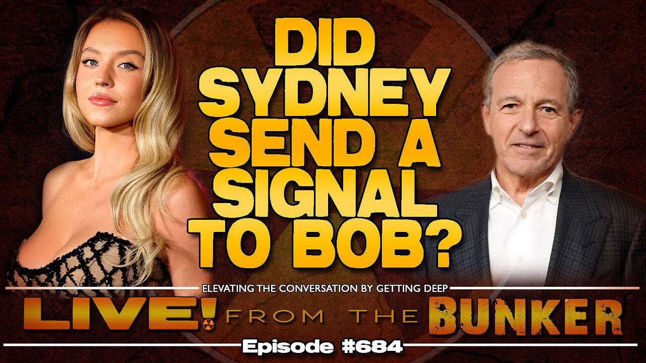 Live From The Bunker 684: Did Sydney Sweeney Send a Signal to Bob Iger?
