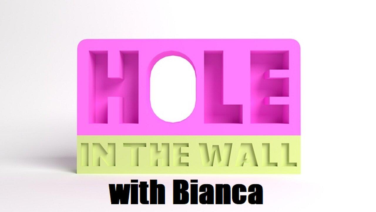 Hole in the Wall with Bianca