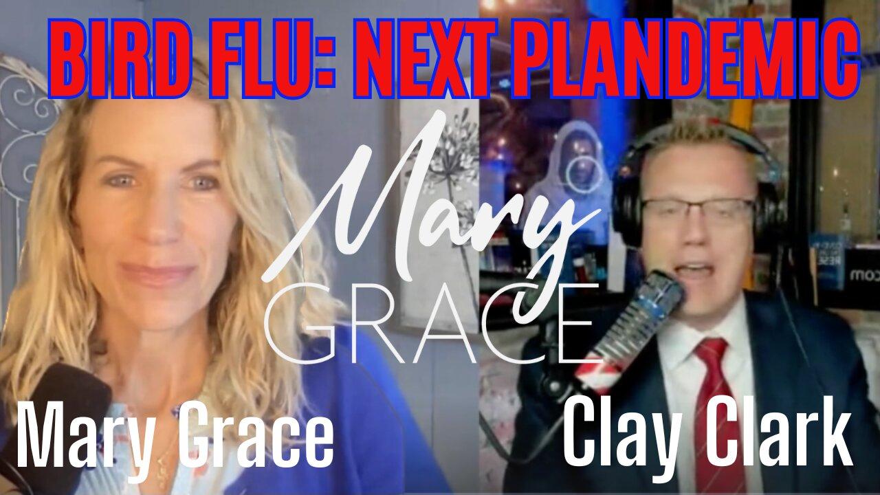 Mary Grace TV LIVE: BIRD FLU PANIC! NEW ELECTION INTERFERENCE TACTIC with Clay Clark