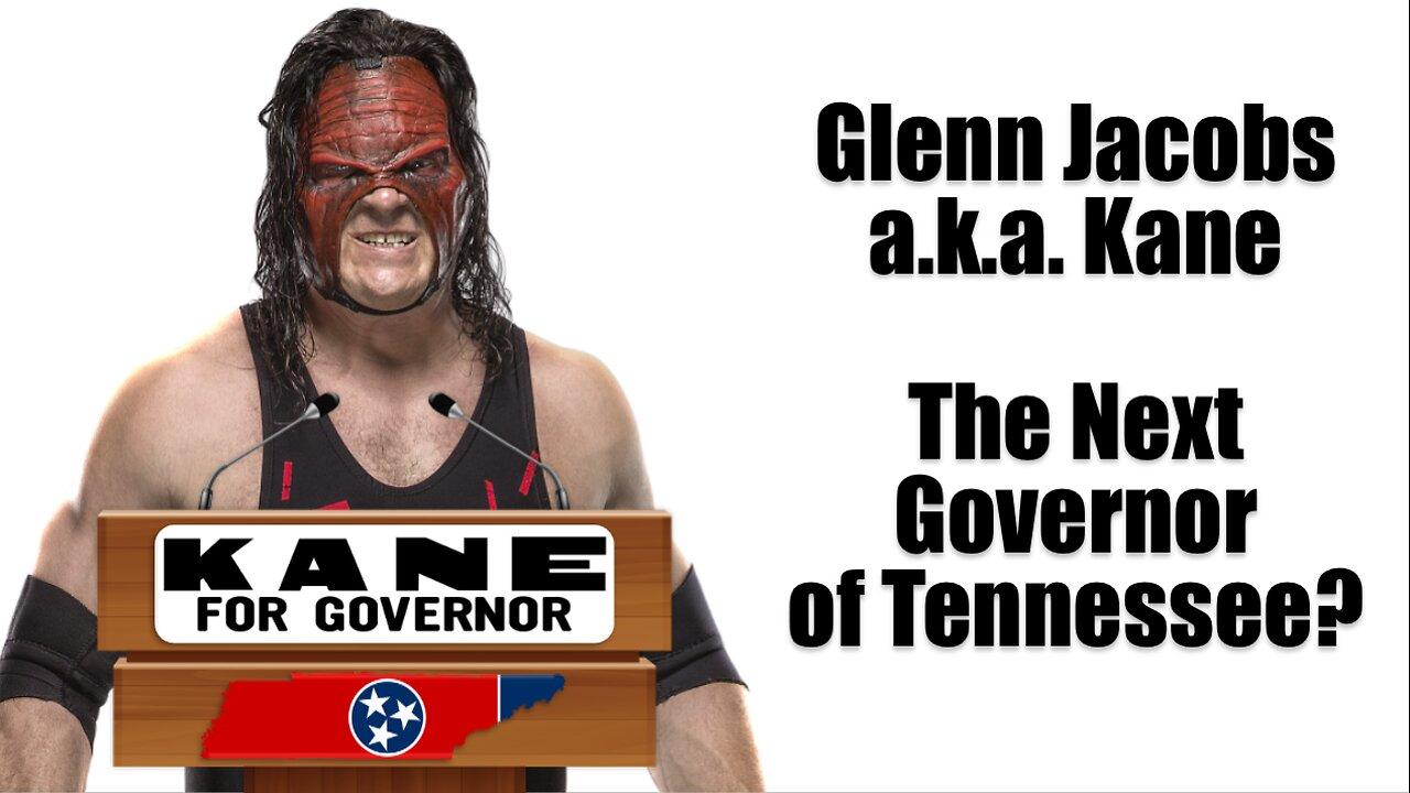 Glenn Jacobs a.k.a. WWE’s Kane: The Next Governor of Tennessee?