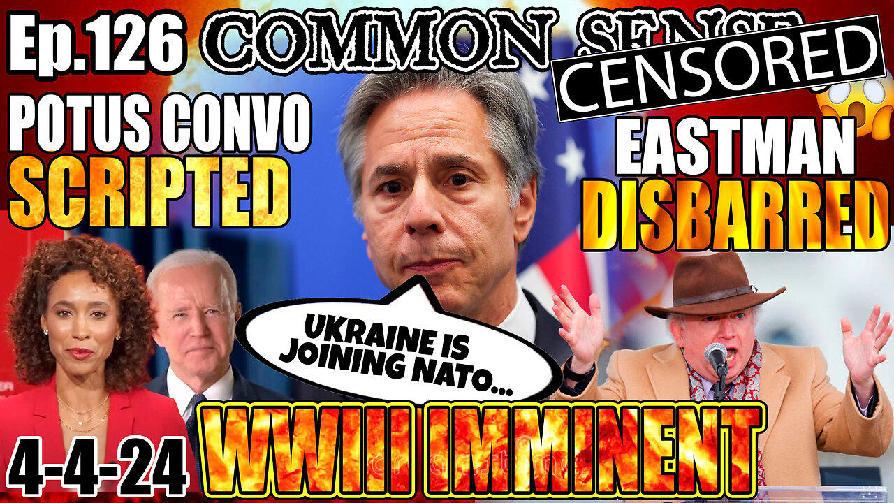 Ep.126 WWIII IMMINENT: UKRAINE JOINING NATO! ESPN HOST: BIDEN INTERVIEW SCRIPTED, Eastman Disbarred