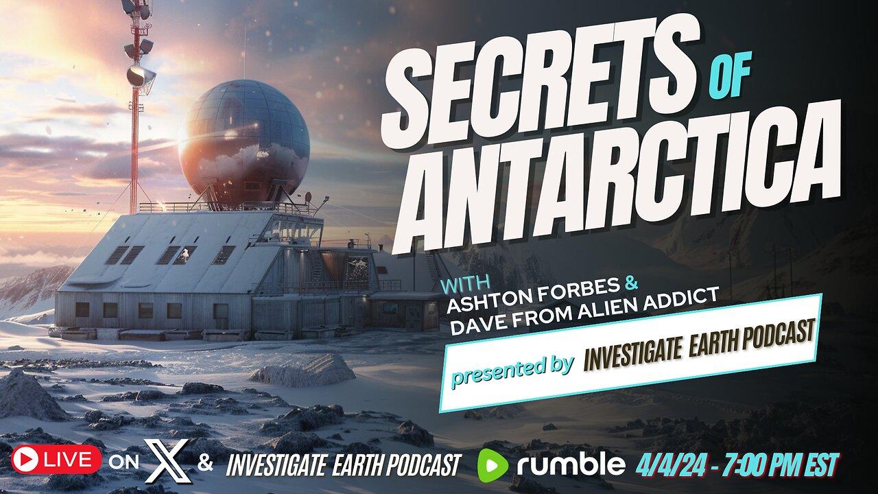 Secrets of Antarctica Conspiracy With Ashton Forbes & El Dave