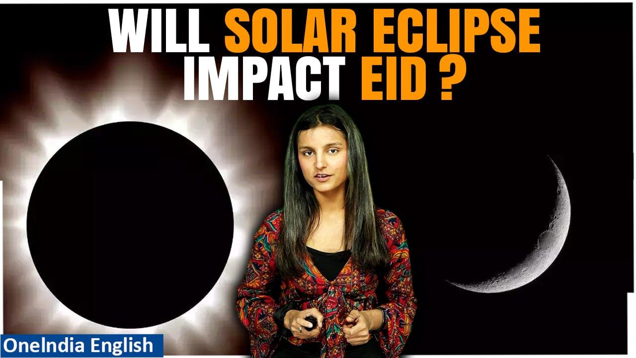 Eid Dates & Solar Eclipse Impact: All You Need to Know | Oneindia News