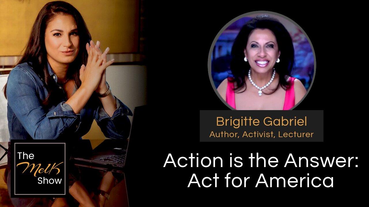 Mel K & Brigitte Gabriel | Action is the Answer: Act for America | 4-4-24