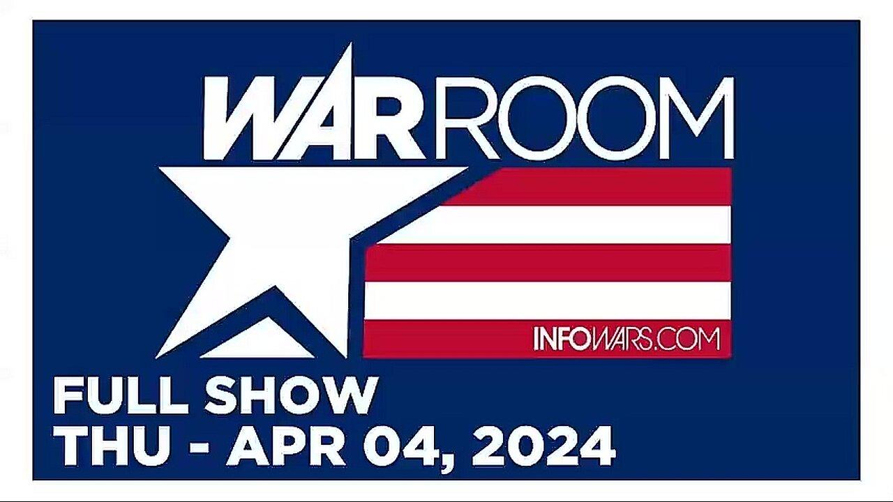WAR ROOM (Full Show) 04_04_24 Thusday