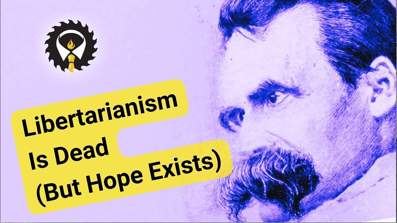 292 - Libertarianism Is Dead (But Hope Exists)