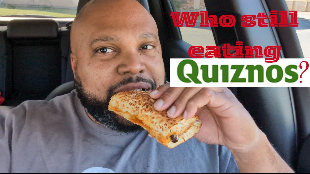 Who's still eating Quiznos??