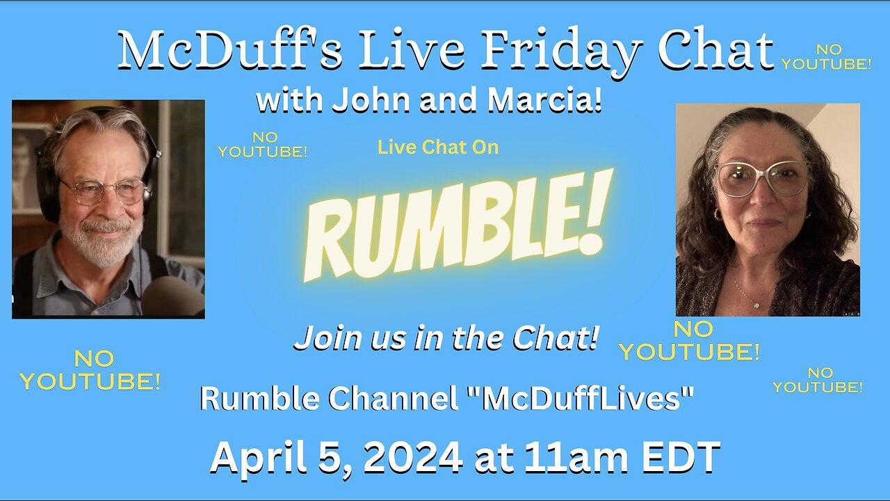 McDuff's Friday Live Chat with John and Marcia, April 5, 2024