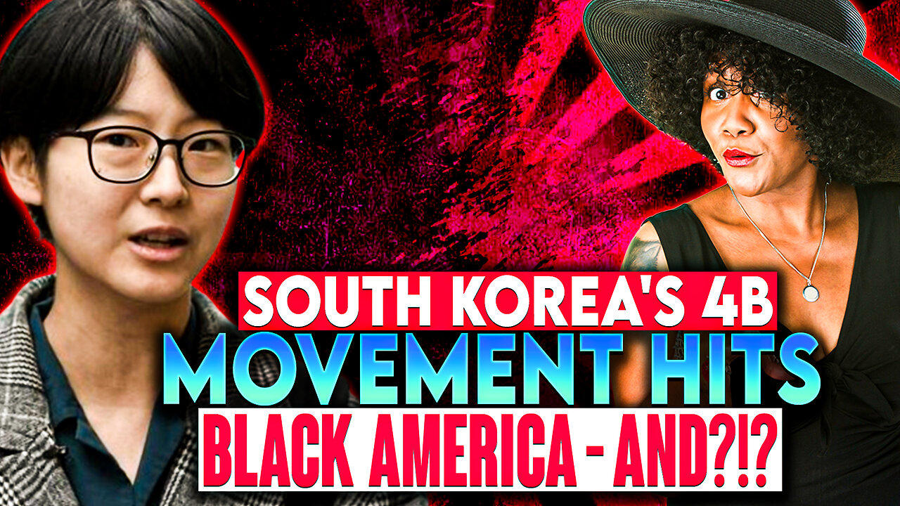 South Korea's 4B Movement Hits Black America - And?!?