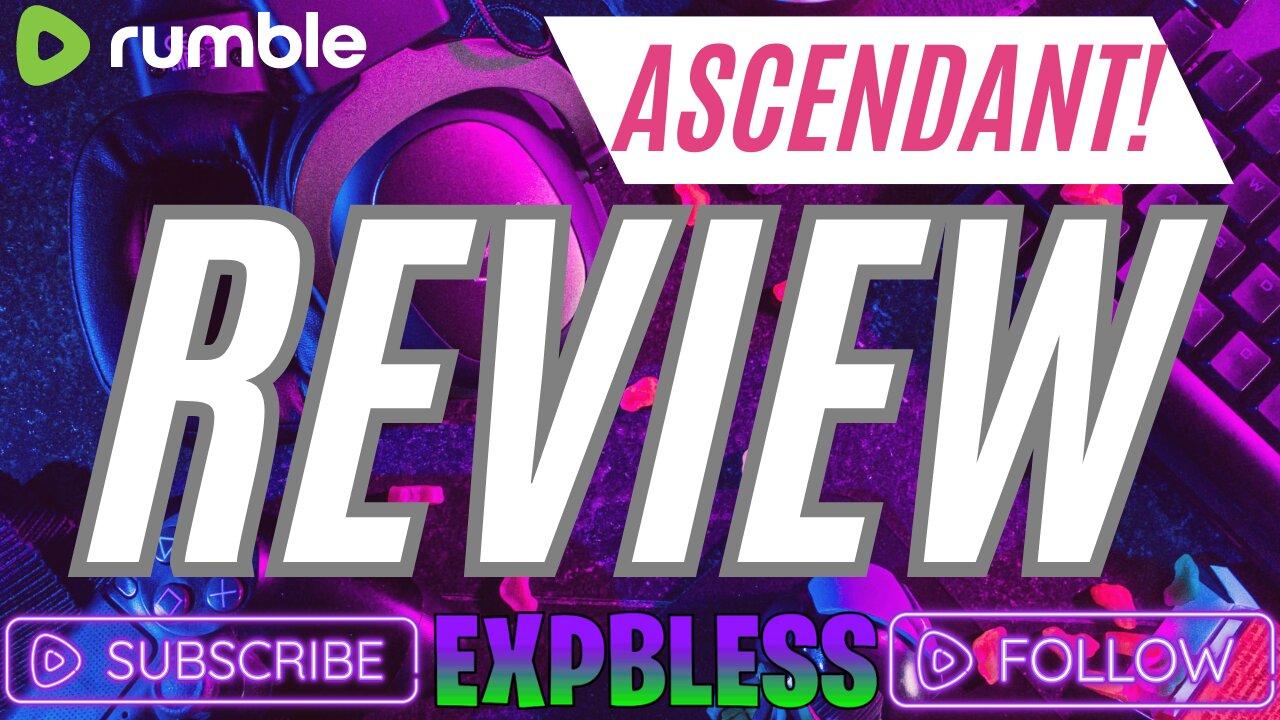 Ascendants Live Game Review. Lets See How Good This Game Is. | RumbleTakeOver