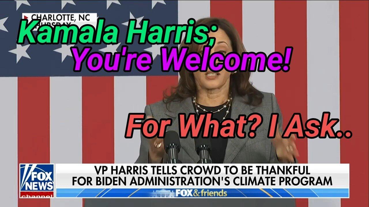 YOU'RE WELCOME': Kamala tells crowed to be thankful for WH climate efforts